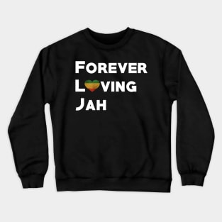 Forever Loving Jah, Rasta, Prayer, Rastafarian Crewneck Sweatshirt